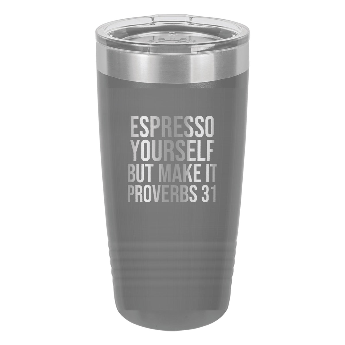 Espresso Yourself. But Make It Proverbs 31 tumbler in Dark Gray