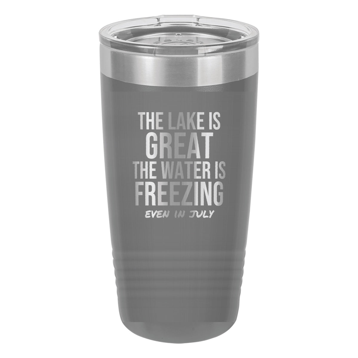 The Lake Is Great The Water Is Freezing laser etched 20 oz Polar Camel ringneck tumbler in Dark Gray
