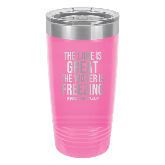 The Lake Is Great The Water Is Freezing laser etched 20 oz Polar Camel ringneck tumbler in Pink