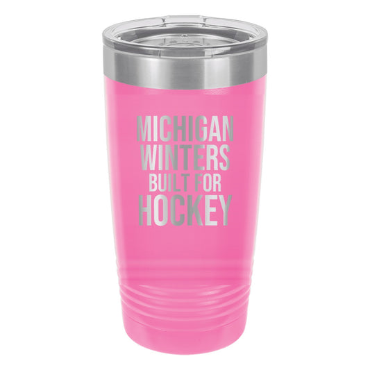 Michigan Winters Built For Hockey hockey tumbler in Pink