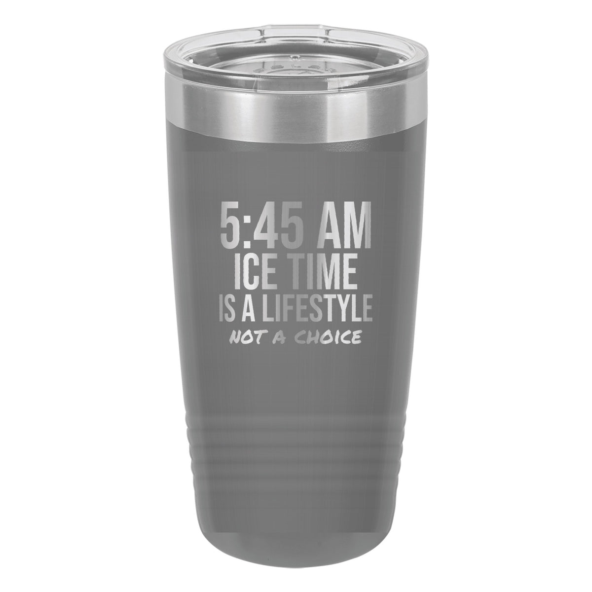 5:45 AM Ice Time Is A Lifestyle tumbler in Dark Gray