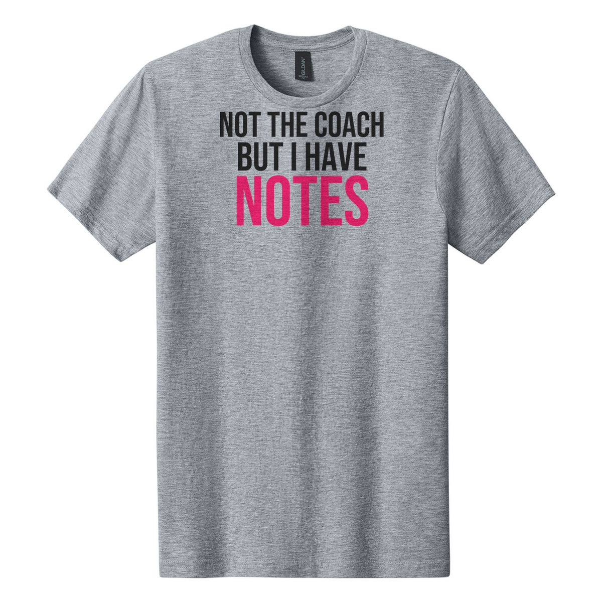 Not The Coach But I Have Notes tee in Ring Spun Sport Grey