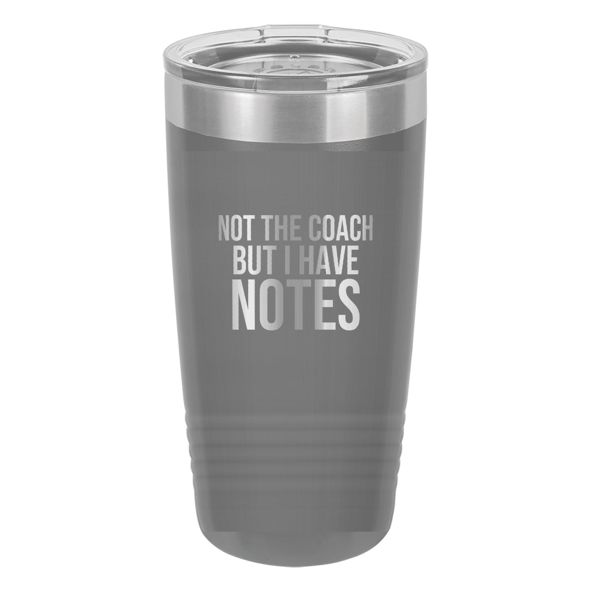 Not The Coach But I Have Notes tumbler in Dark Gray