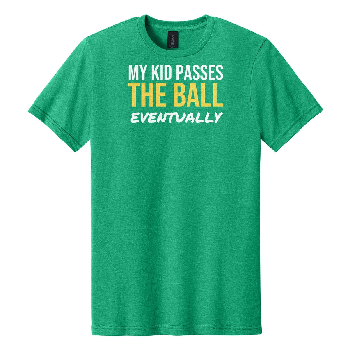My Kid Passes The Ball Eventually tee in Kelly Mist