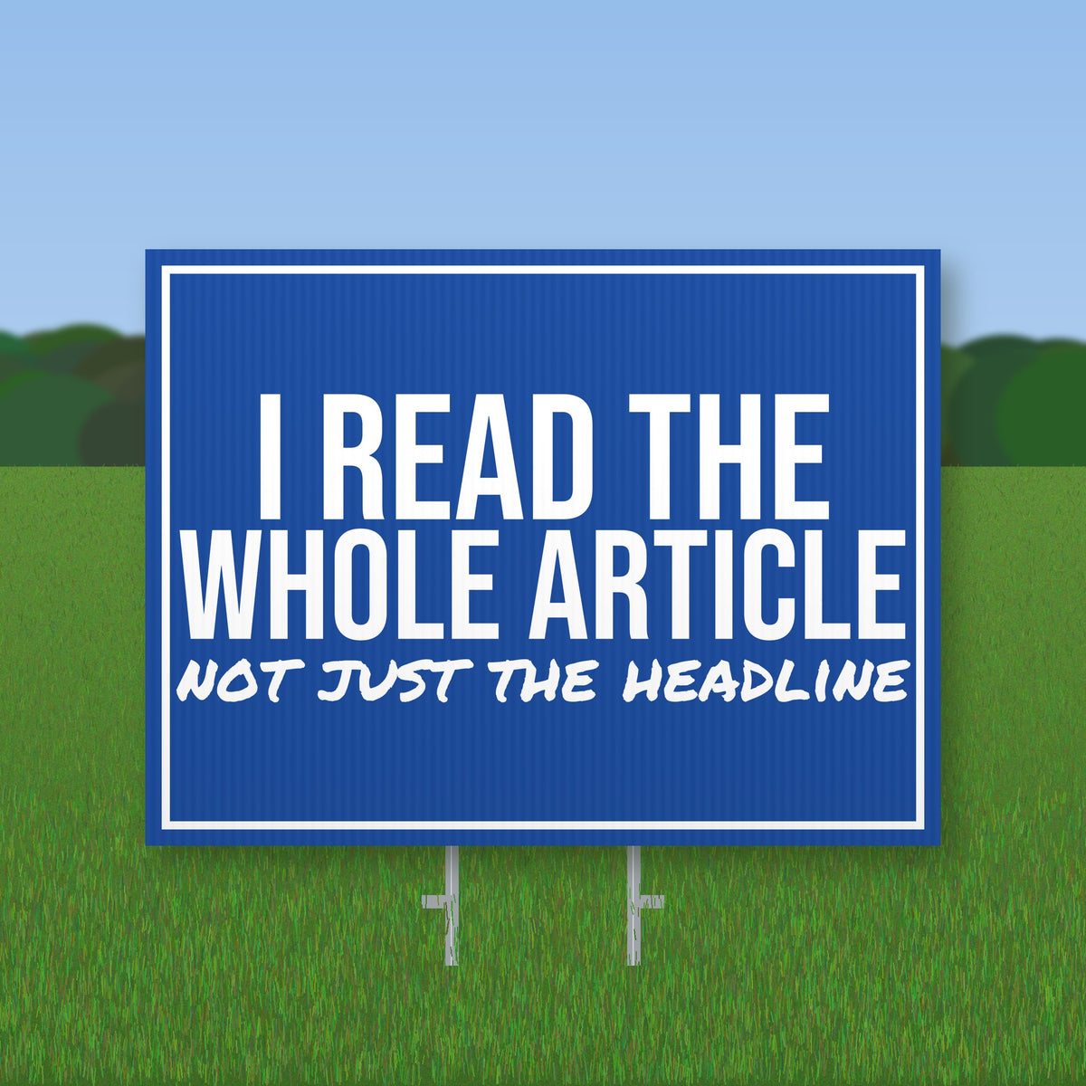 I Read The Whole Article Yard Sign mockup with wire stake
