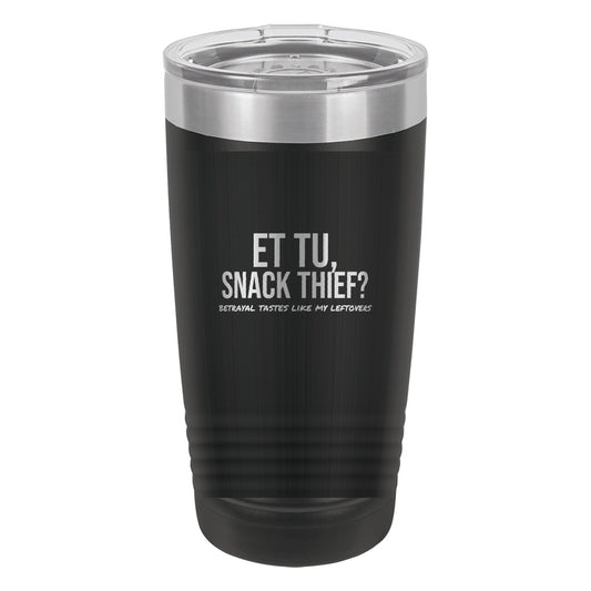 Et Tu Snack Thief laser etched 20 oz Polar Camel ringneck tumbler in Black