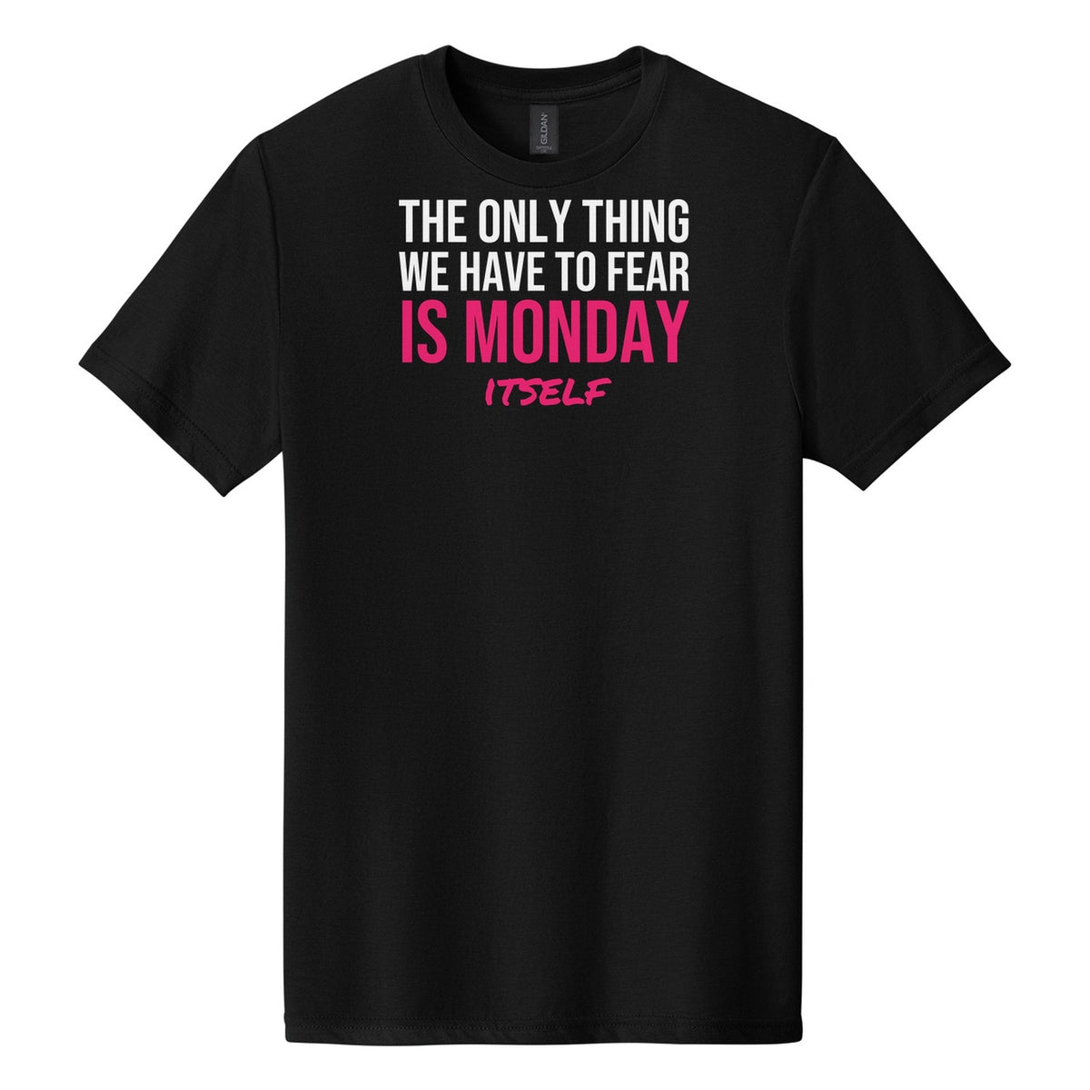Fear Monday Itself tee on Gildan Softstyle CVC 64000CVC in Pitch Black