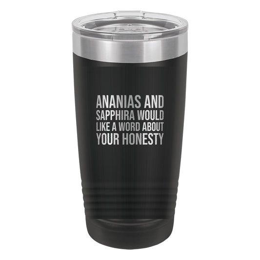 Ananias and Sapphira Would Like a Word About Your Honesty tumbler in Black