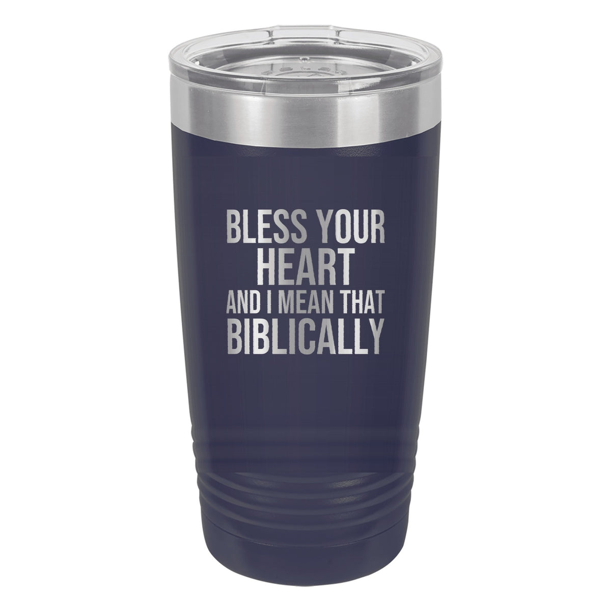 Bless Your Heart. And I Mean That Biblically tumbler in Navy Blue