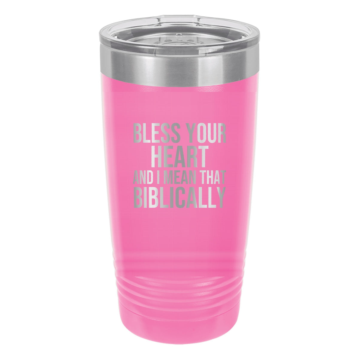 Bless Your Heart. And I Mean That Biblically tumbler in Pink