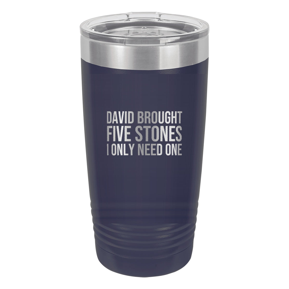 David Brought Five Stones. I Only Need One tumbler in Navy Blue