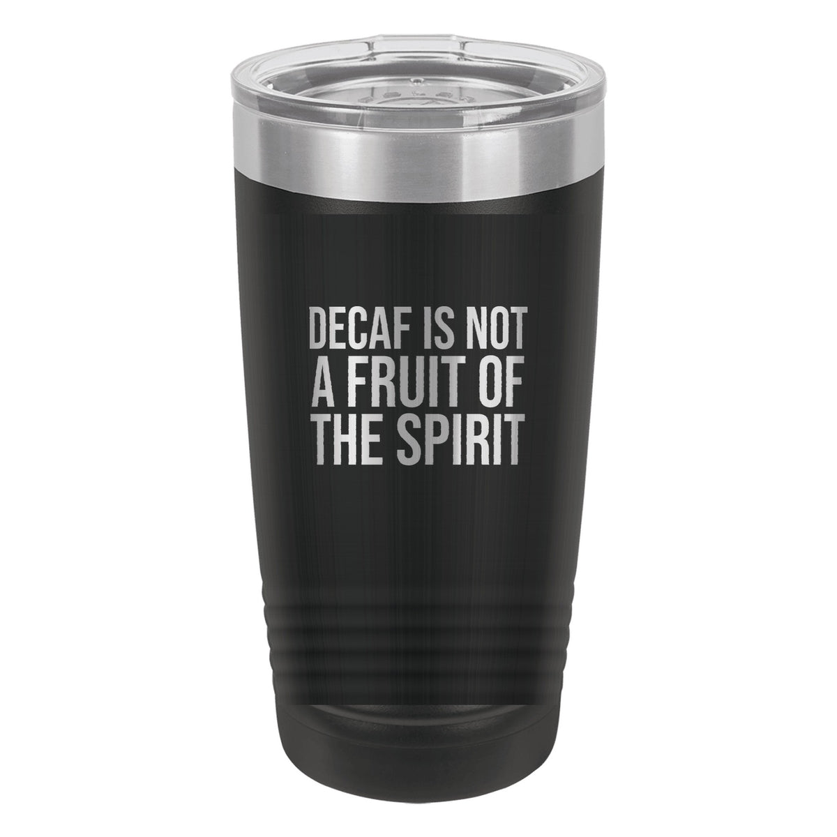 Decaf Is Not a Fruit of the Spirit tumbler in Black