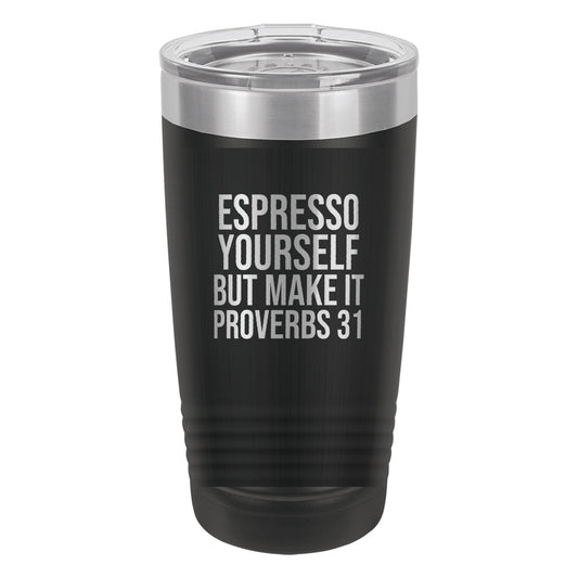 Espresso Yourself. But Make It Proverbs 31 tumbler in Black
