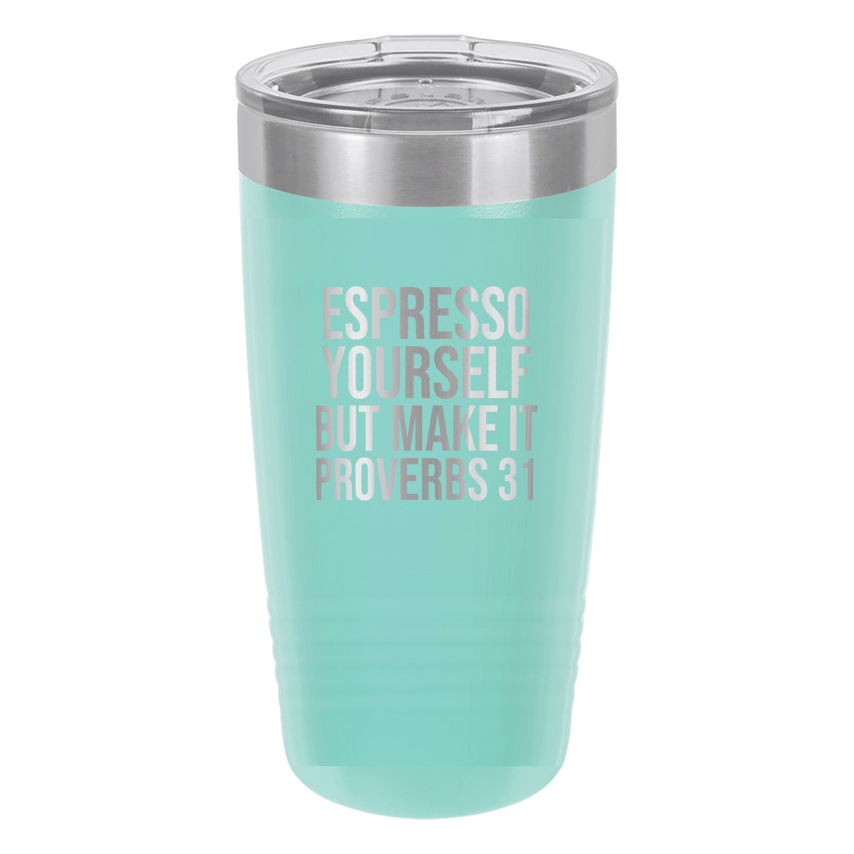 Espresso Yourself. But Make It Proverbs 31 tumbler in Teal