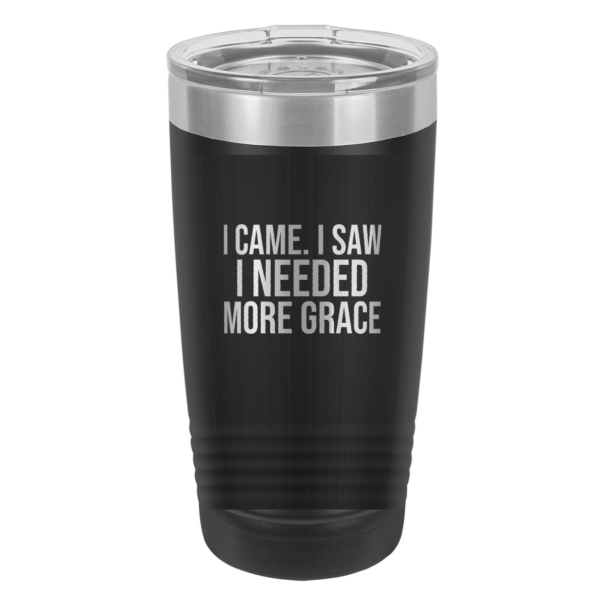 I Came. I Saw. I Needed More Grace tumbler in Black