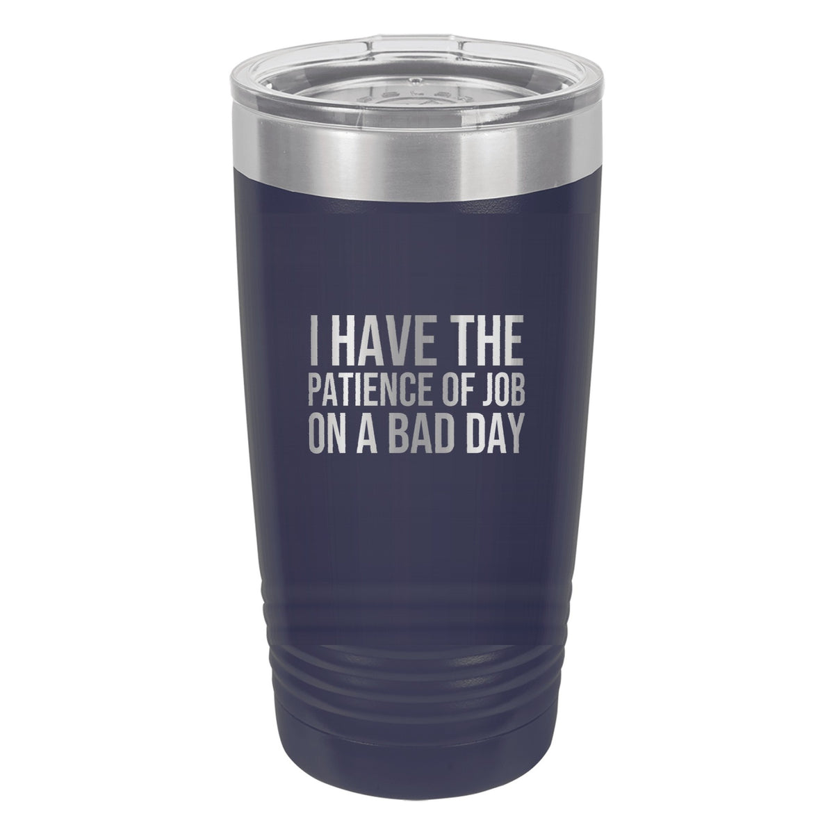 I Have the Patience of Job. On a Bad Day tumbler in Navy Blue