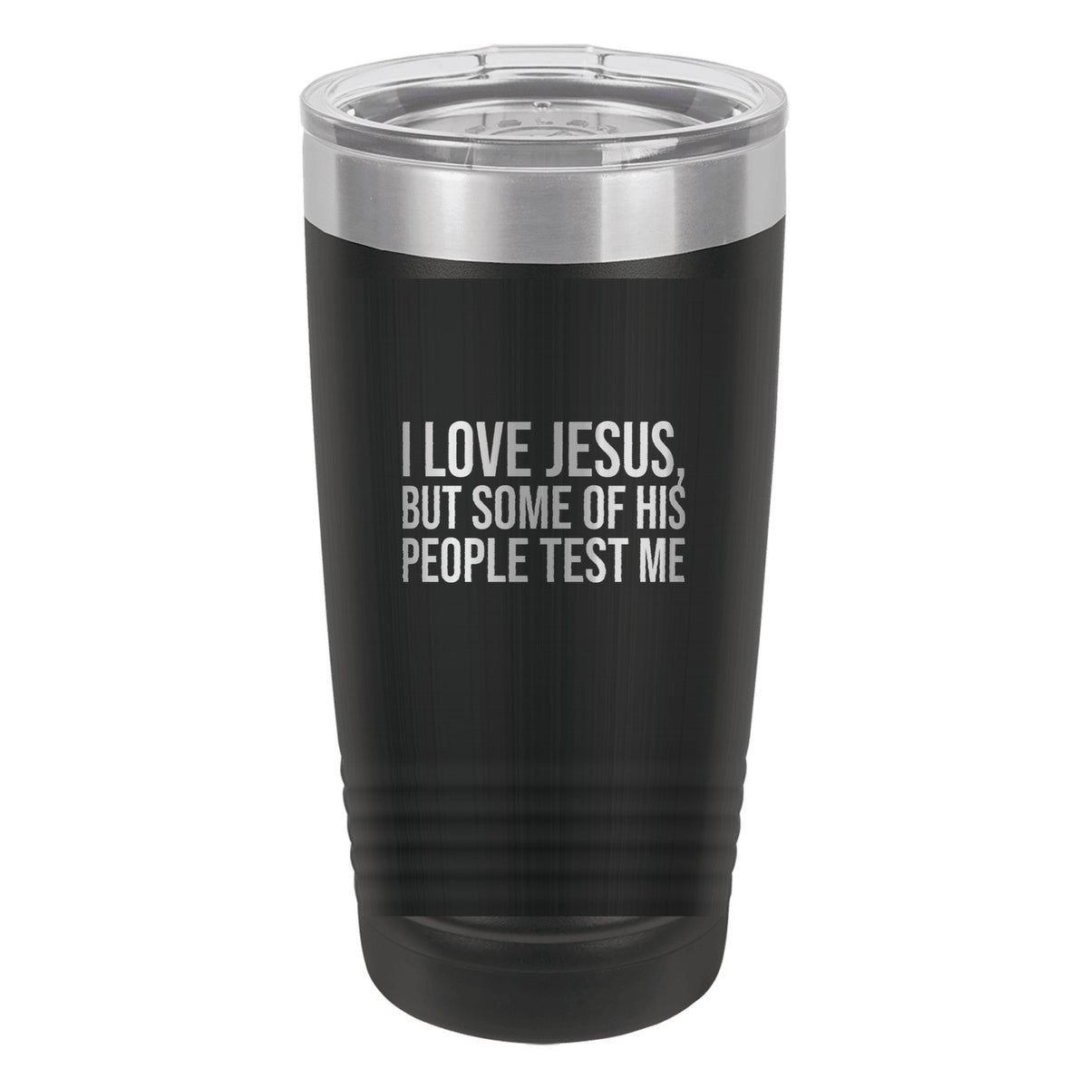 I Love Jesus, but Some of His People Test Me tumbler in Black