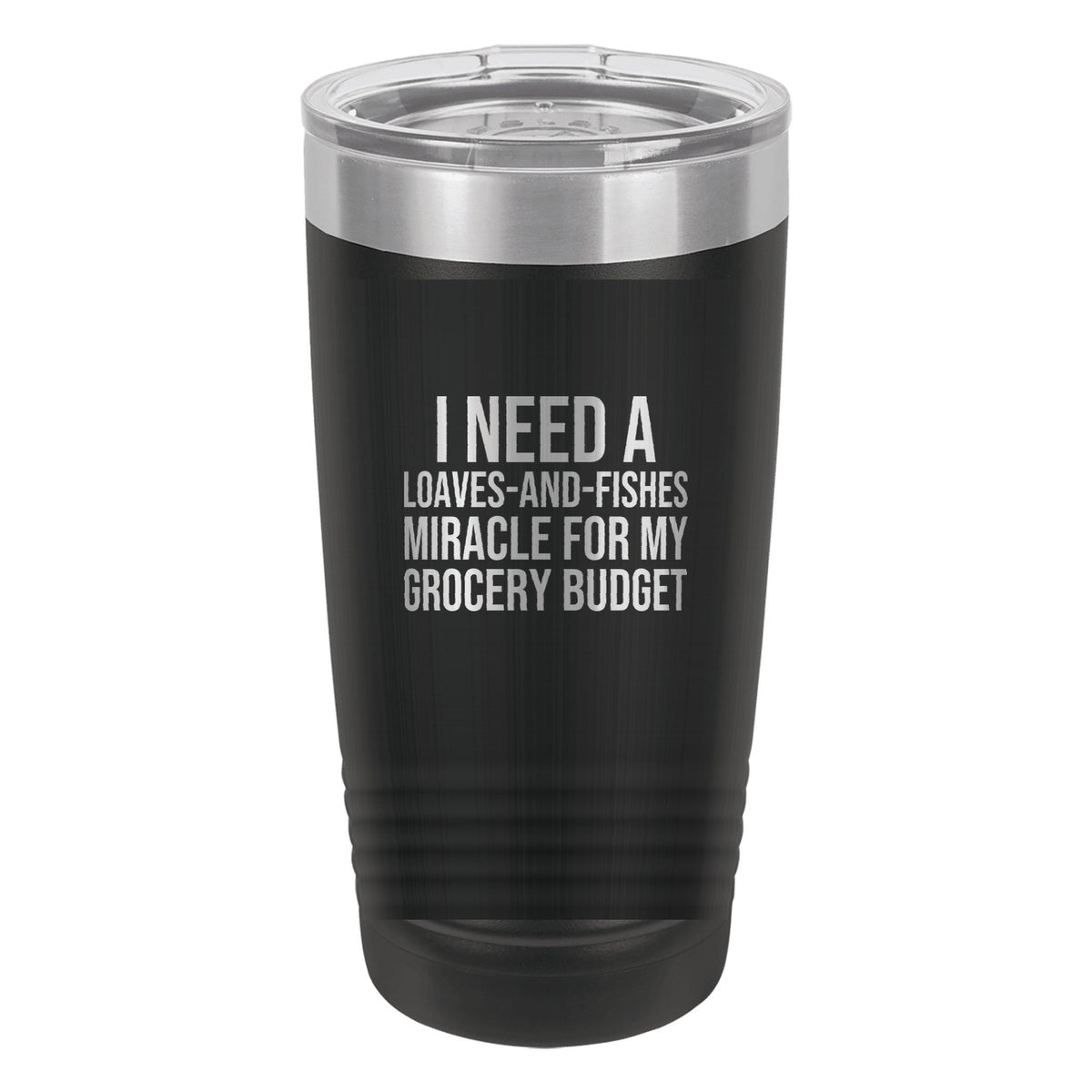 I Need a Loaves-and-Fishes Miracle for My Grocery Budget tumbler in Black