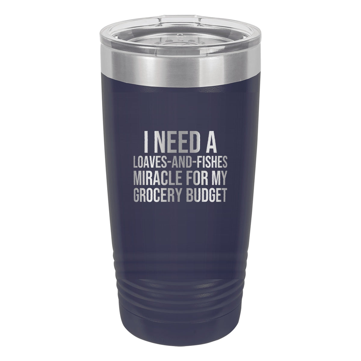 I Need a Loaves-and-Fishes Miracle for My Grocery Budget tumbler in Navy Blue