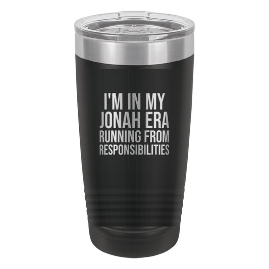 I'm in My Jonah Era. Running from Responsibilities tumbler in Black