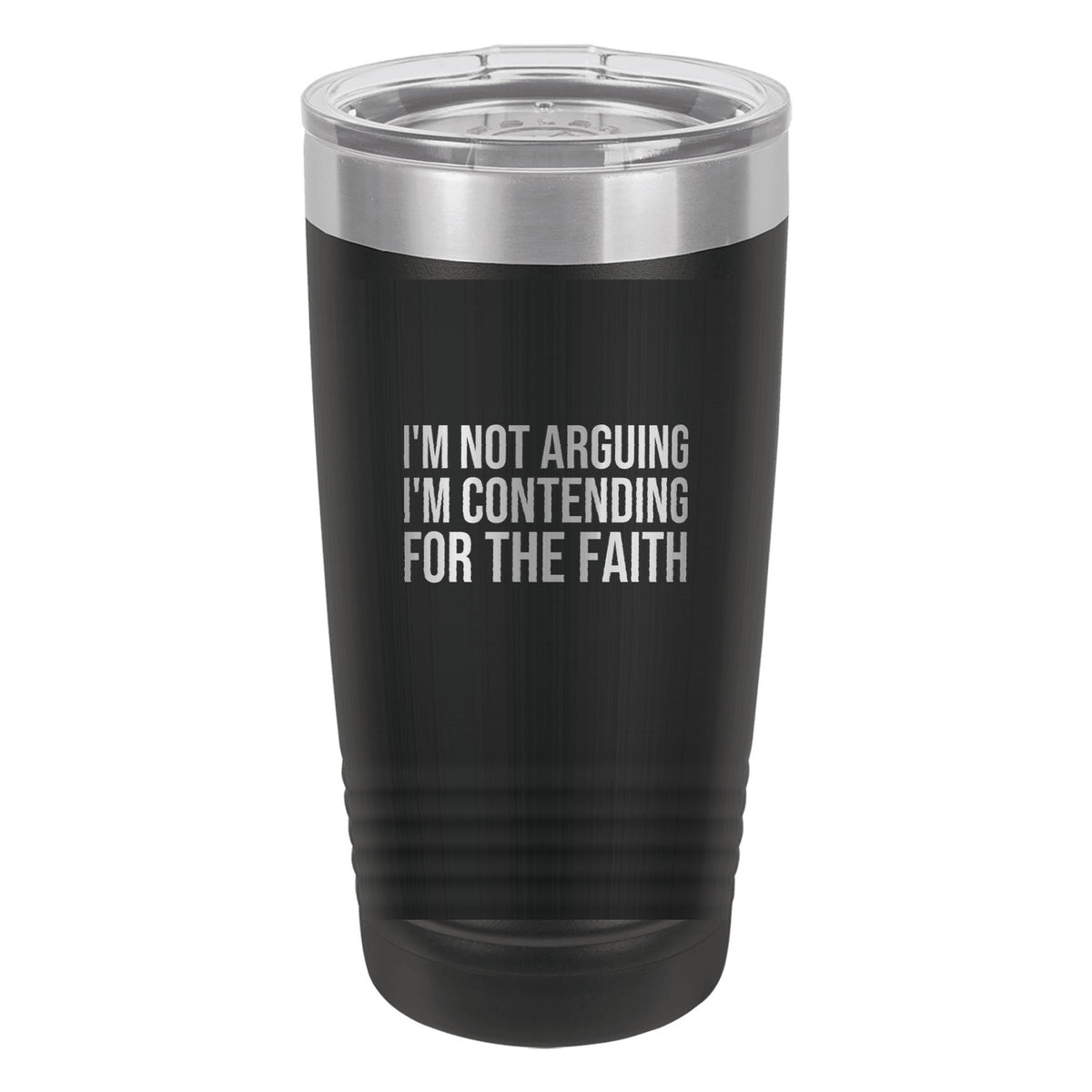 I'm Not Arguing. I'm Contending for the Faith tumbler in Black