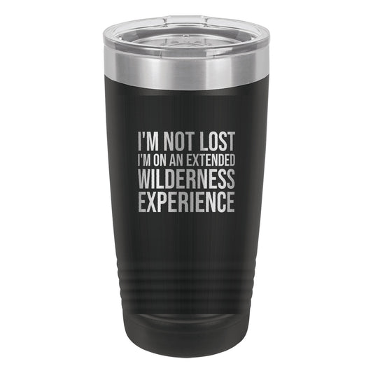 I'm Not Lost. I'm on an Extended Wilderness Experience tumbler in Black