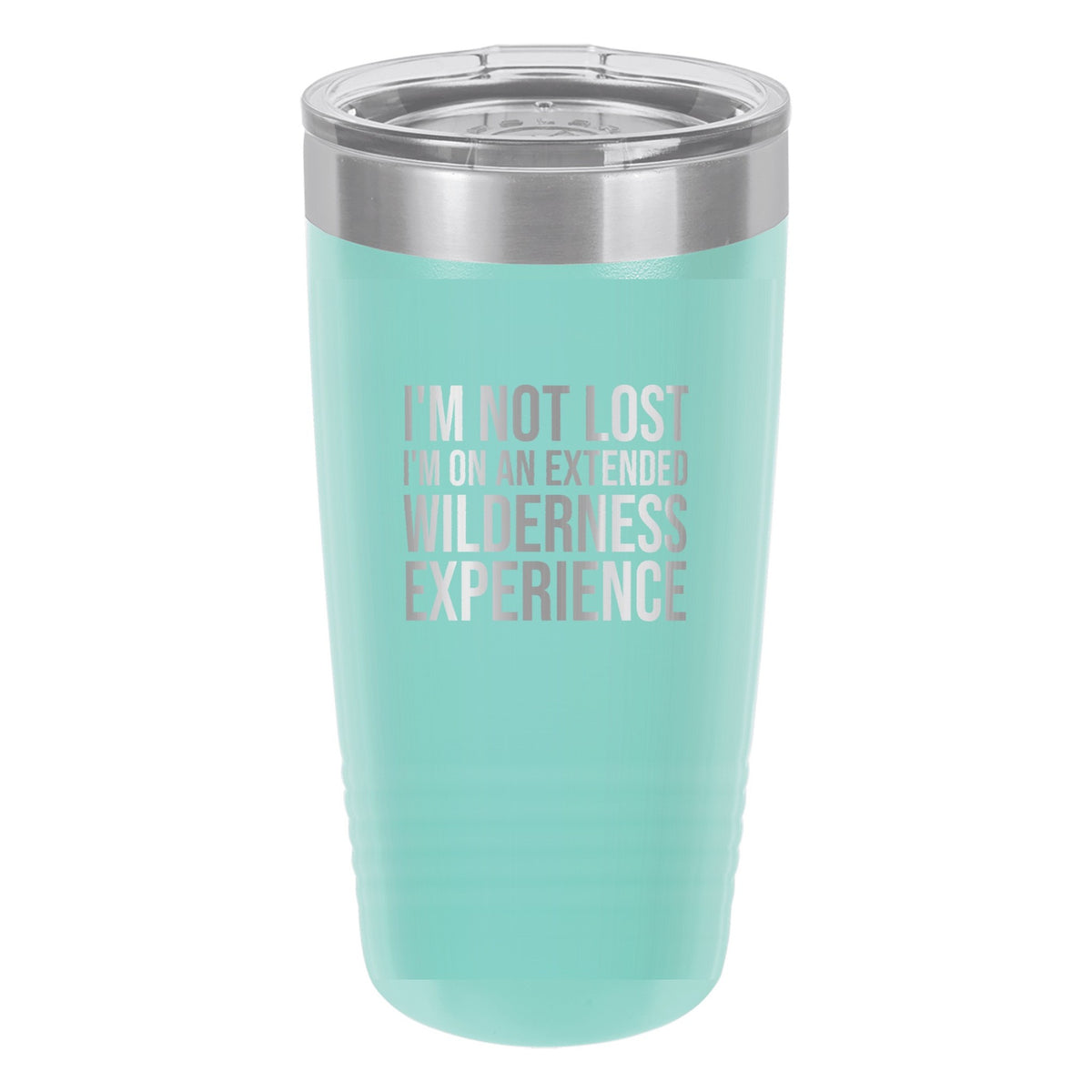 I'm Not Lost. I'm on an Extended Wilderness Experience tumbler in Teal