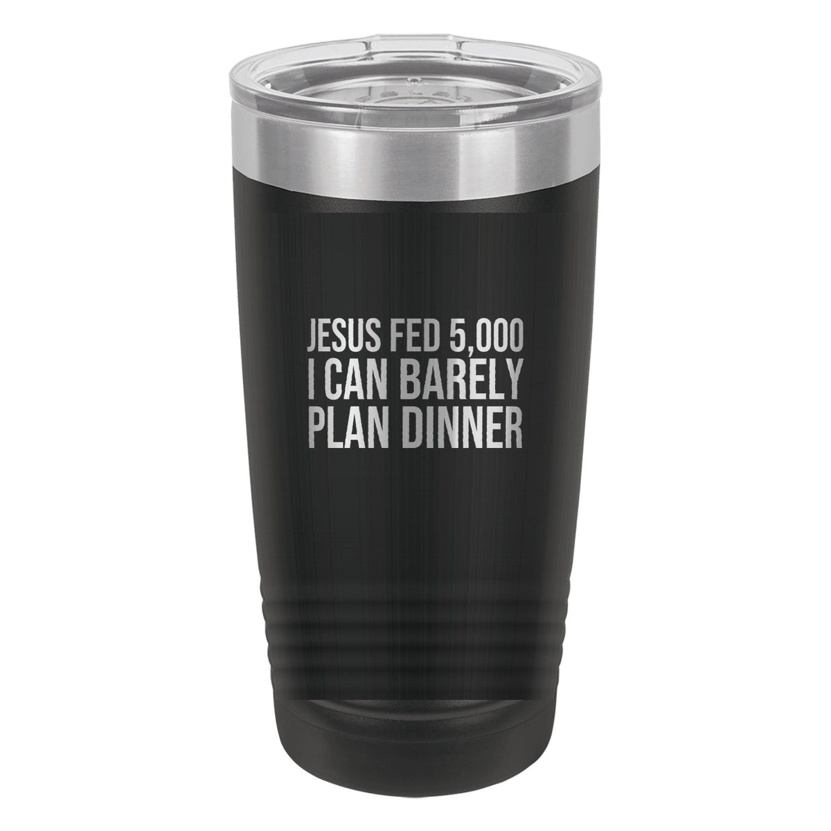 Jesus Fed 5,000. I Can Barely Plan Dinner tumbler in Black
