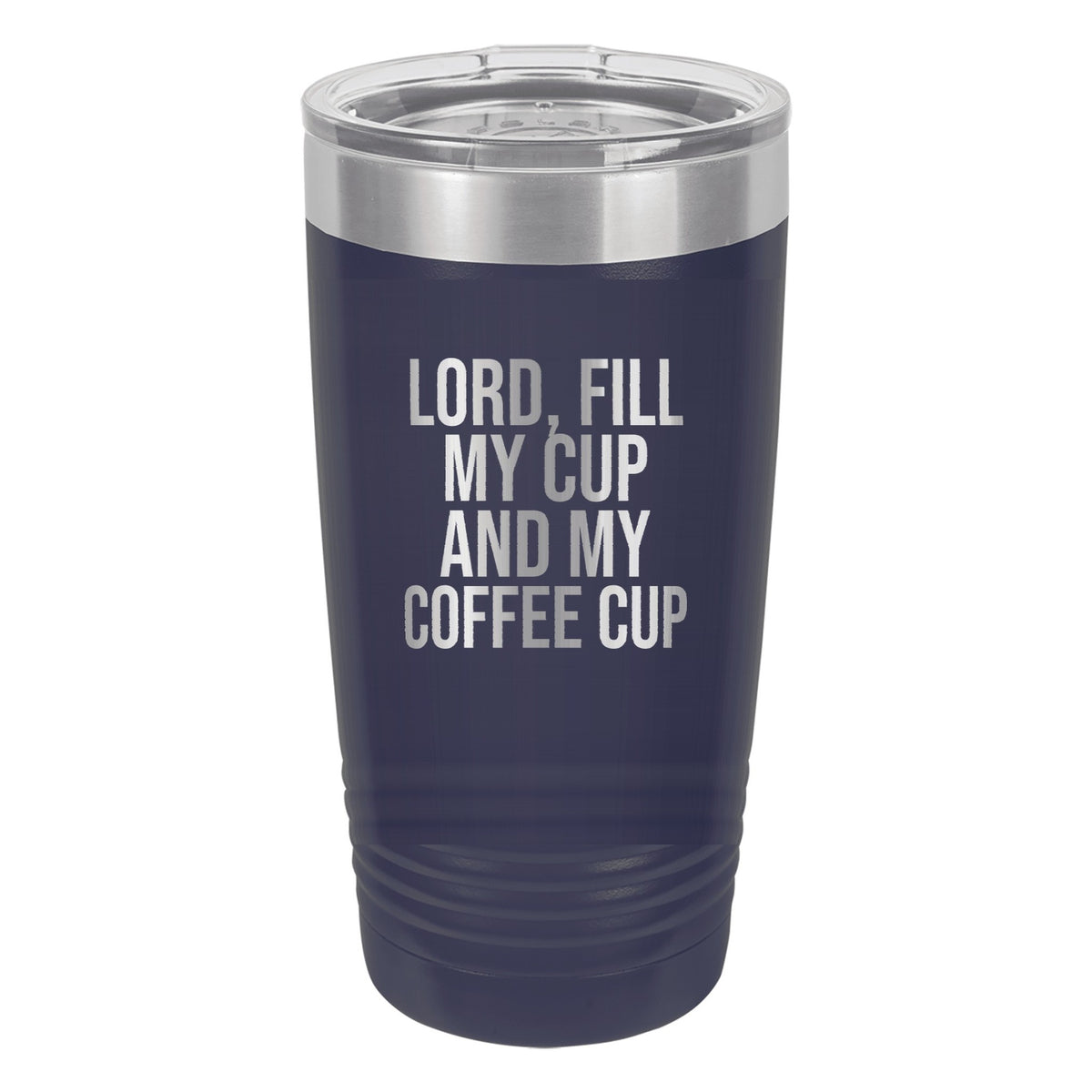 Lord, Fill My Cup. And My Coffee Cup tumbler in Navy Blue