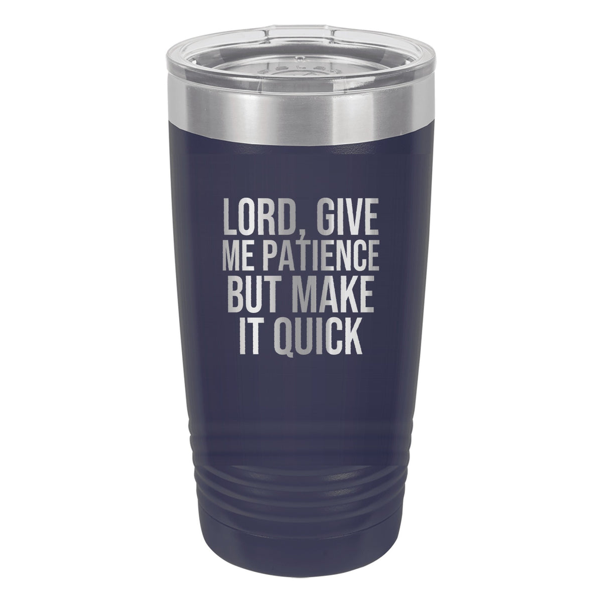 Lord, Give Me Patience. But Make It Quick tumbler in Navy Blue