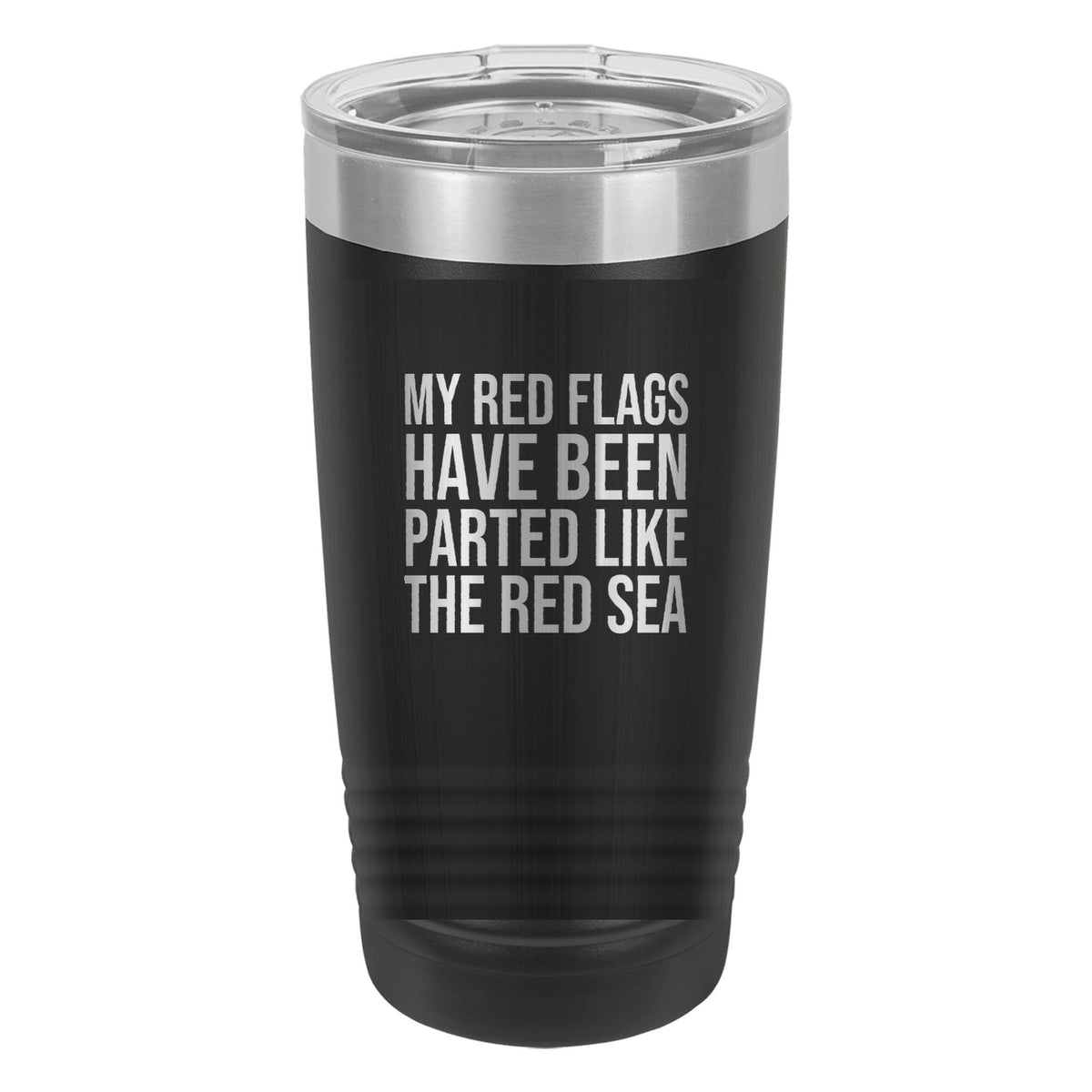 My Red Flags Have Been Parted Like the Red Sea tumbler in Black