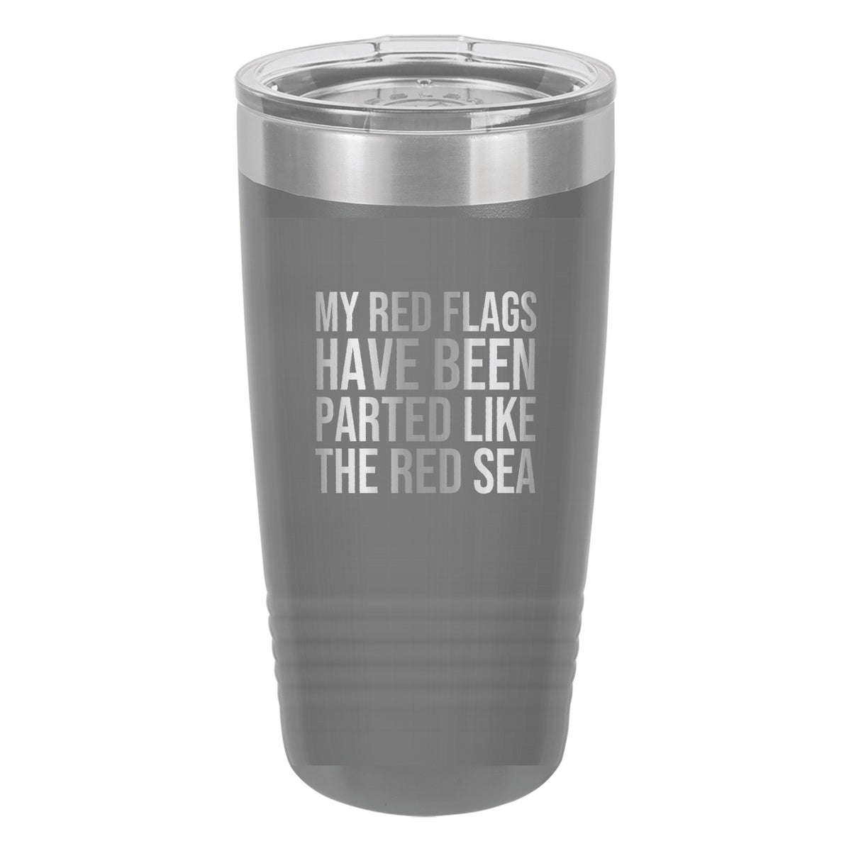 My Red Flags Have Been Parted Like the Red Sea tumbler in Dark Gray