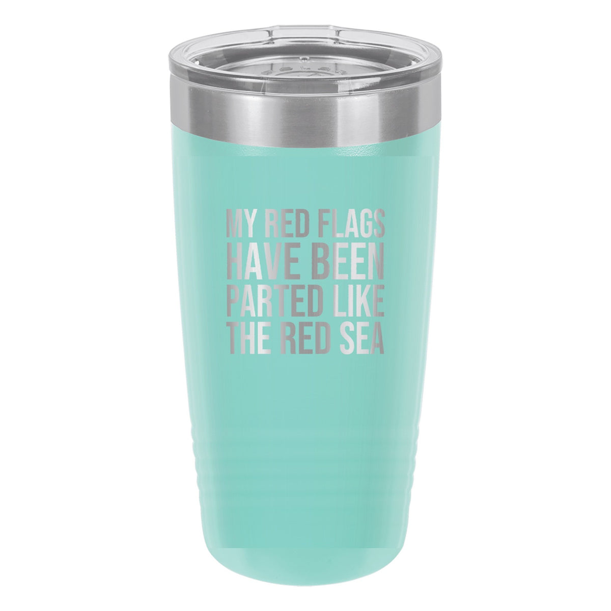 My Red Flags Have Been Parted Like the Red Sea tumbler in Teal