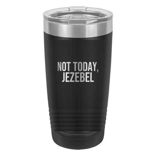Not Today, Jezebel tumbler in Black