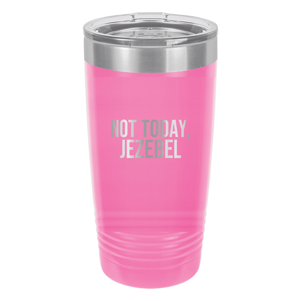 Not Today, Jezebel tumbler in Pink