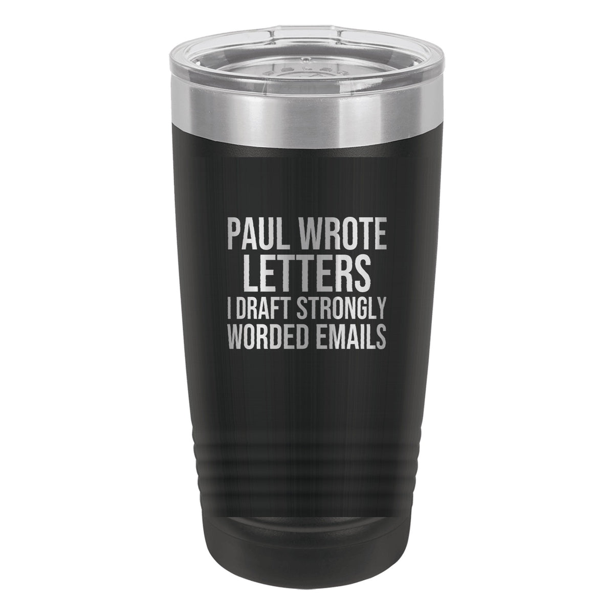 Paul Wrote Letters. I Draft Strongly Worded Emails tumbler in Black