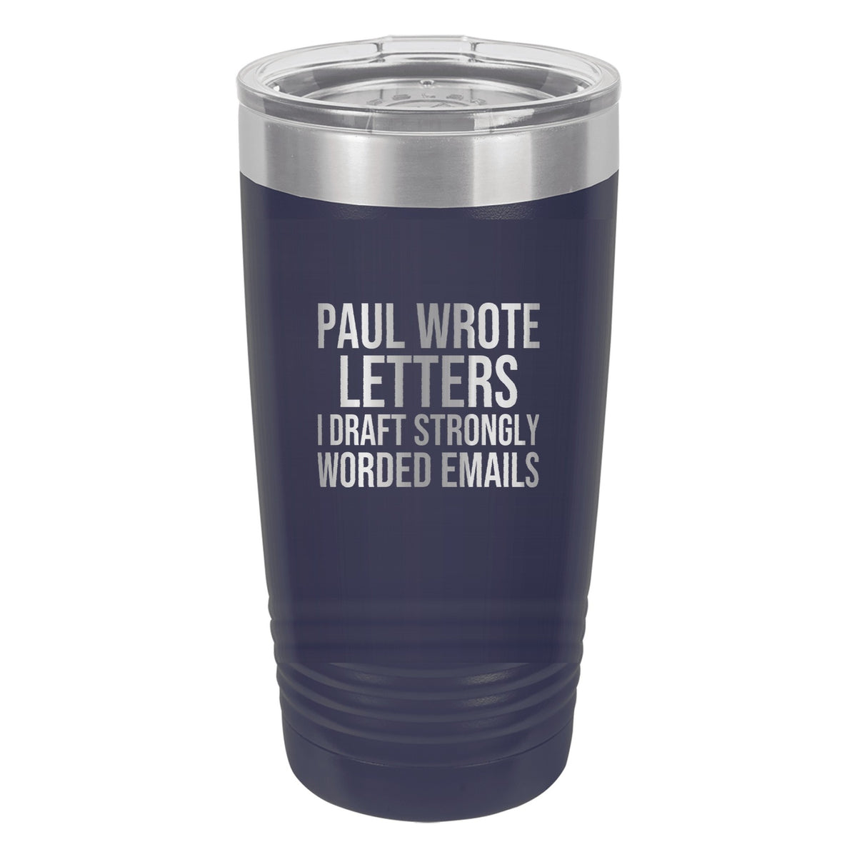 Paul Wrote Letters. I Draft Strongly Worded Emails tumbler in Navy Blue