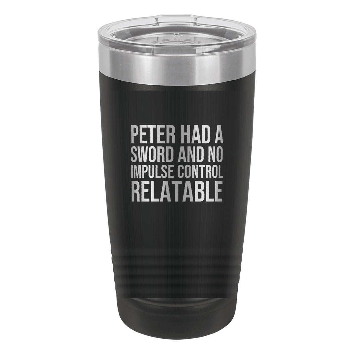 Peter Had a Sword and No Impulse Control. Relatable tumbler in Black
