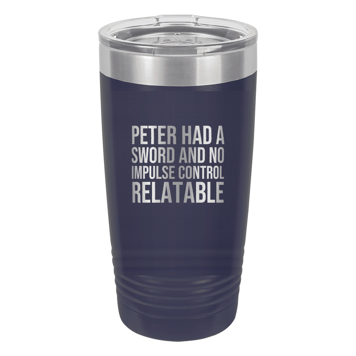 Peter Had a Sword and No Impulse Control. Relatable tumbler in Navy Blue