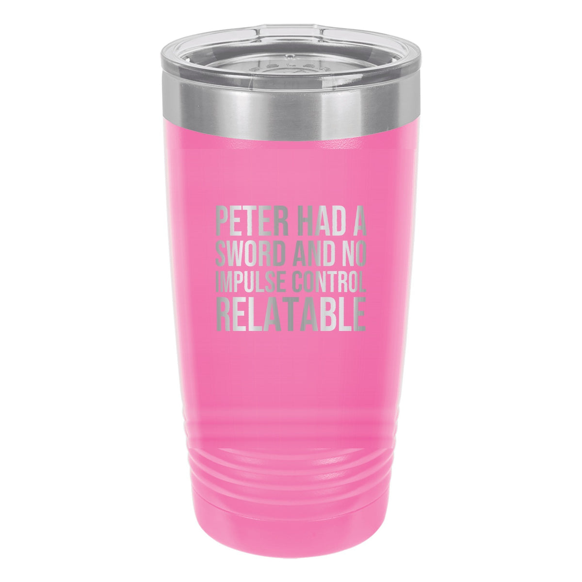Peter Had a Sword and No Impulse Control. Relatable tumbler in Pink