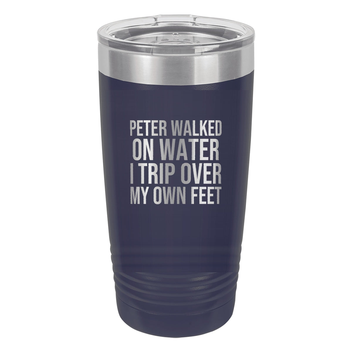 Peter Walked on Water. I Trip Over My Own Feet tumbler in Navy Blue