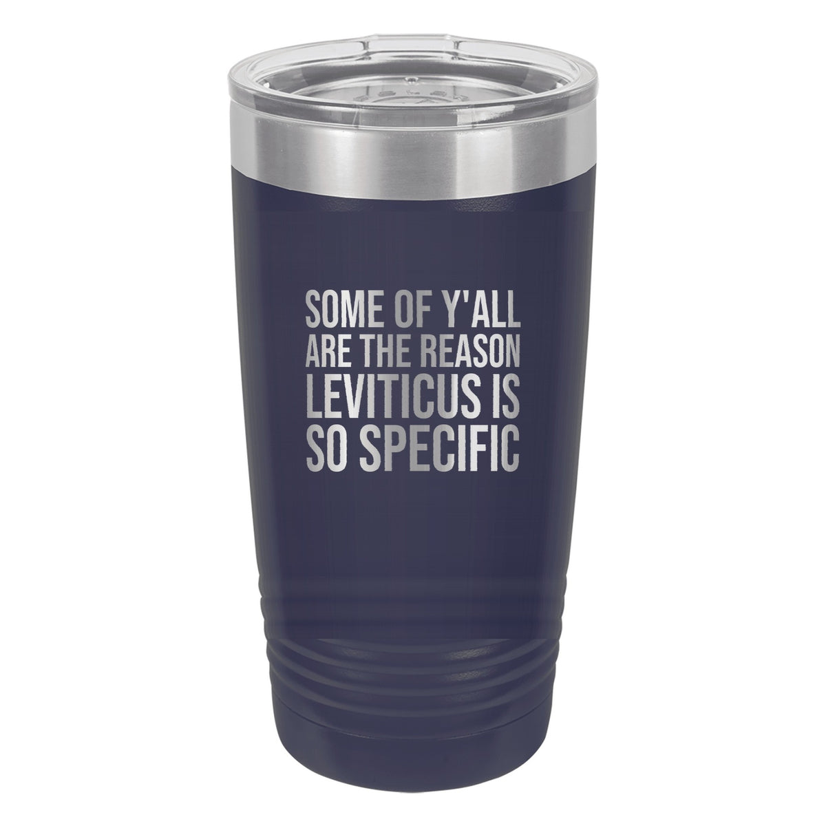 Some of Y'all Are the Reason Leviticus Is So Specific tumbler in Navy Blue