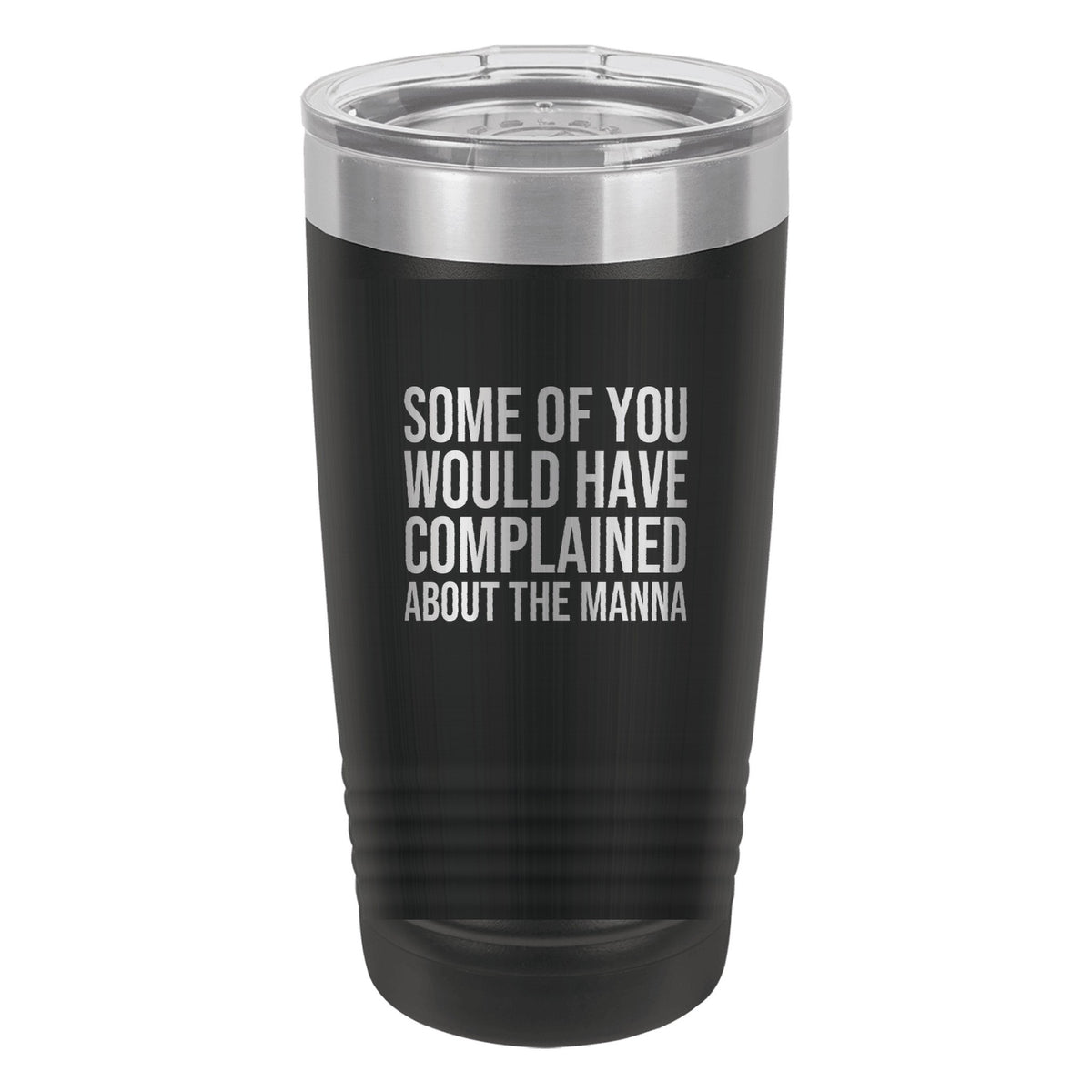 Some of You Would Have Complained About the Manna tumbler in Black