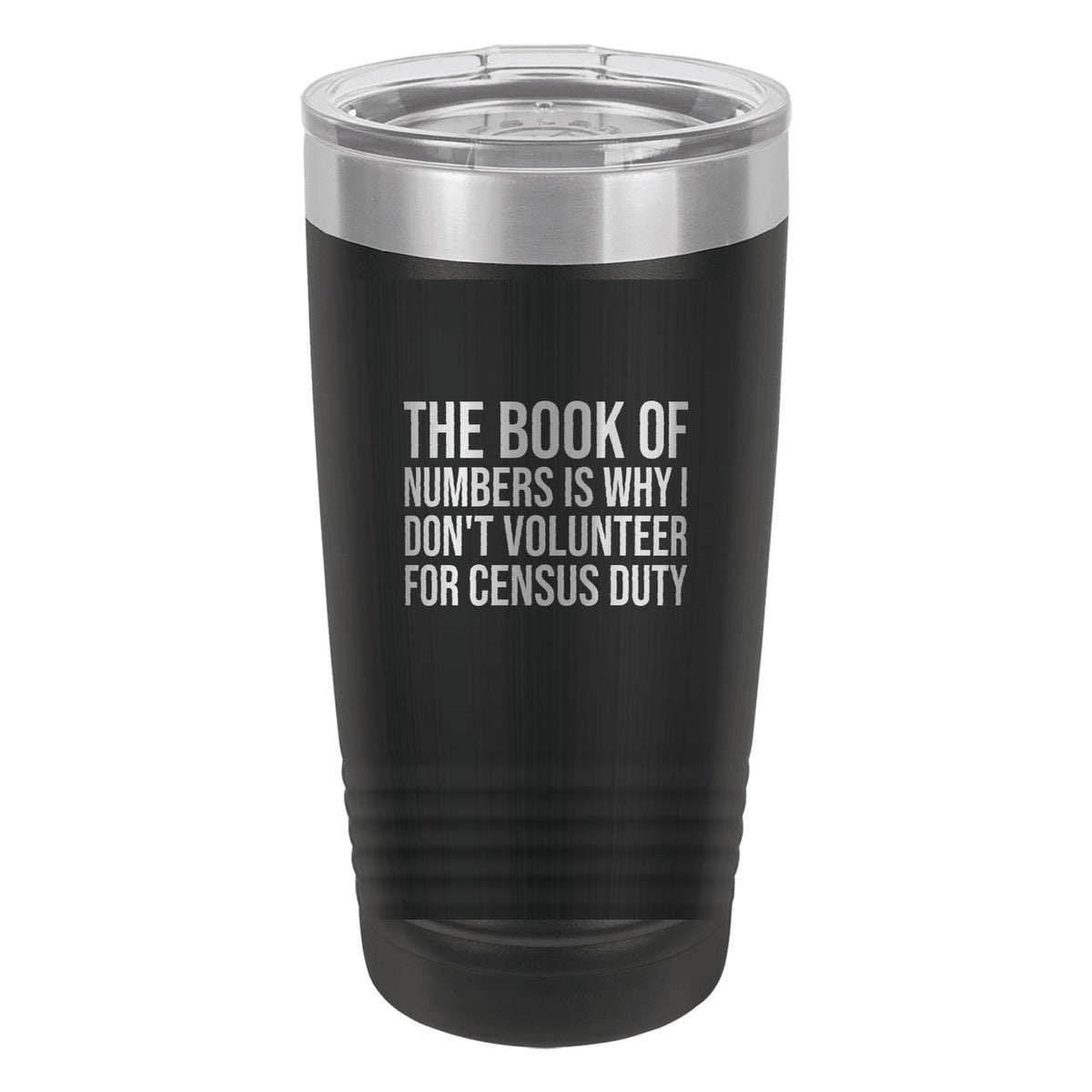 The Book of Numbers Is Why I Don't Volunteer for Census Duty tumbler in Black