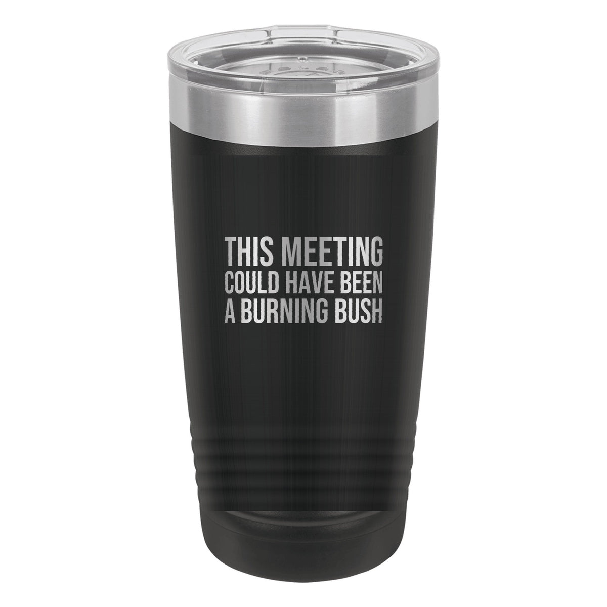 This Meeting Could Have Been a Burning Bush tumbler in Black