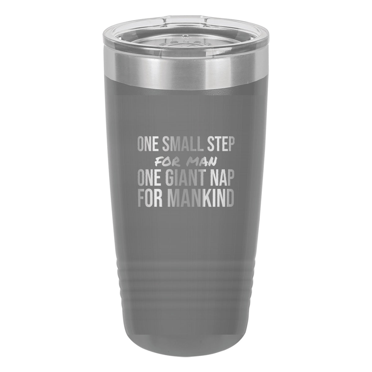 One Giant Nap For Mankind laser etched 20 oz Polar Camel ringneck tumbler in Dark Gray