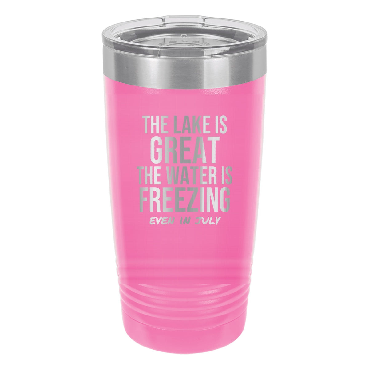 The Lake Is Great The Water Is Freezing laser etched 20 oz Polar Camel ringneck tumbler in Pink