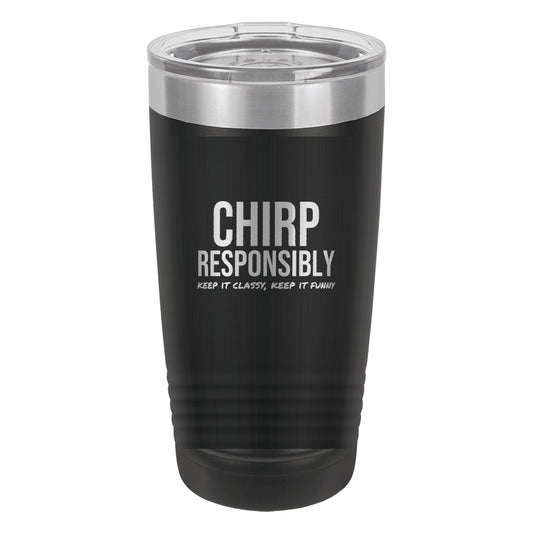 Chirp Responsibly hockey tumbler in Black