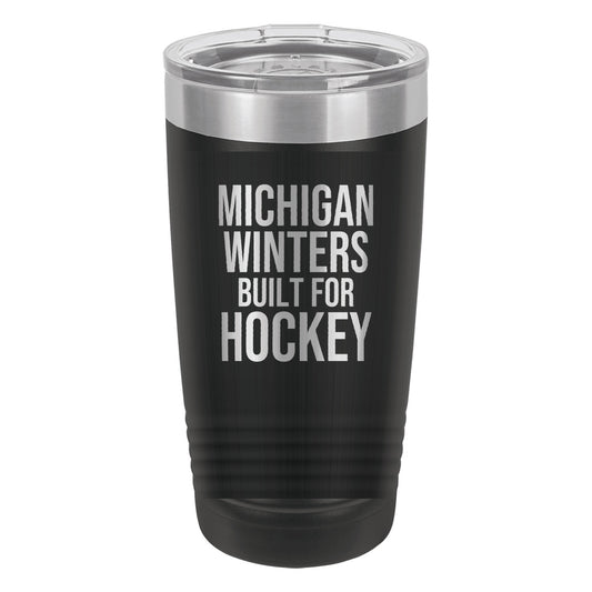 Michigan Winters Built For Hockey hockey tumbler in Black