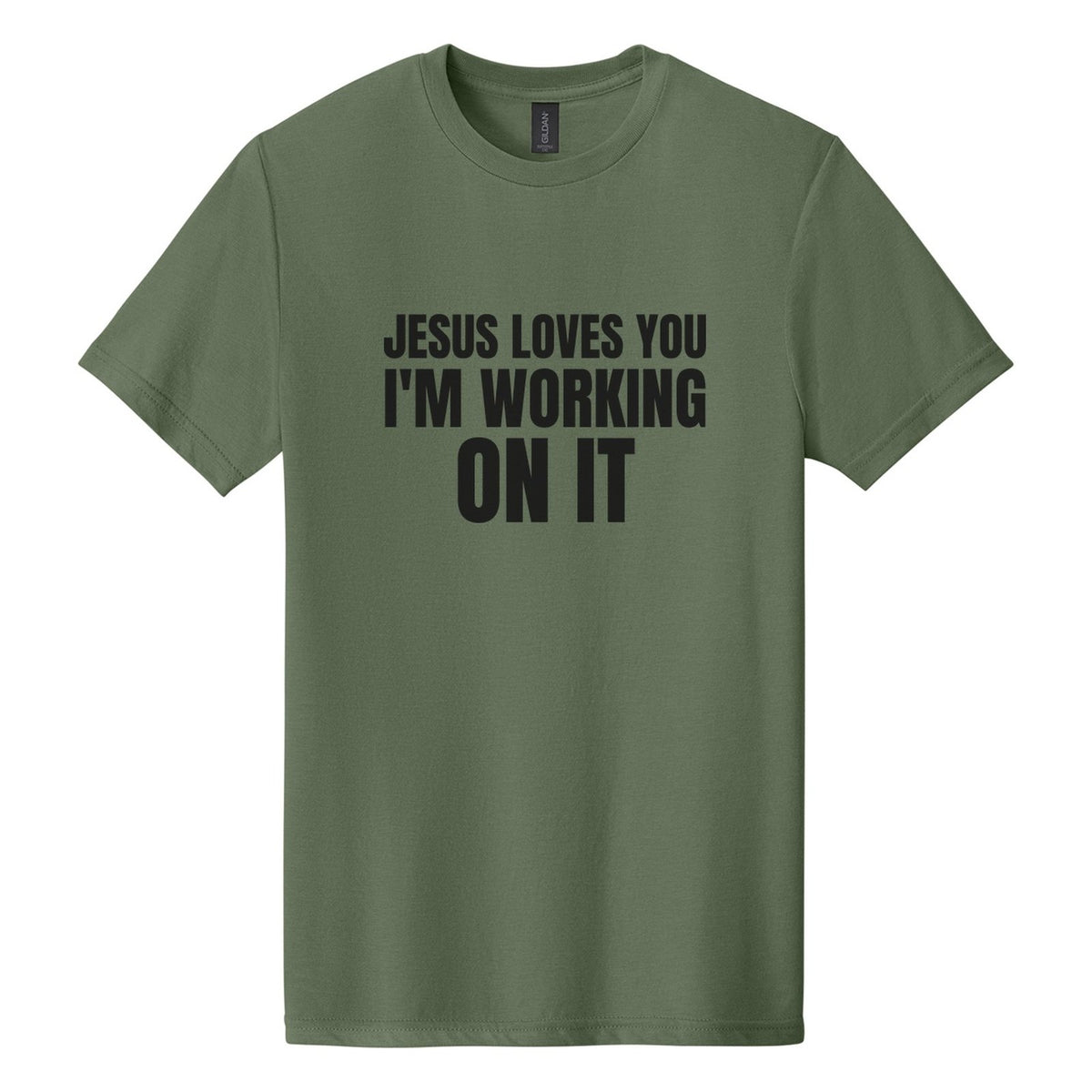 Jesus Loves You. I'm Working on It tee in Cactus, Anton font, Black ink